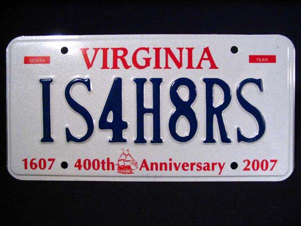 Virginia license plate no. IS4H8RS ('Is For Haters')